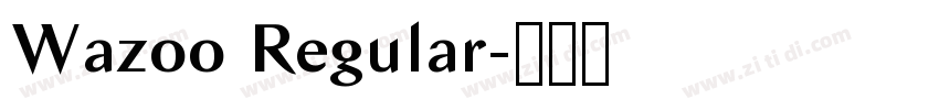 Wazoo Regular字体转换